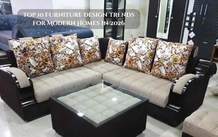 Top 10 Furniture Design Trends for Modern Homes in 2026